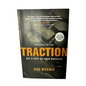 TRACTION Get a Grip on Your Business Expanded Edition By Gino Wickman